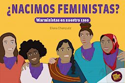 ¿Nacimos feministas?  Warministas en nuestro caso