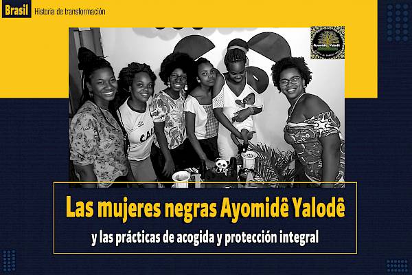 Brasil - Las mujeres negras Ayomidê Yalodê y las prácticas de acogida y protección integral