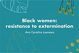 Black women: resistance to extermination